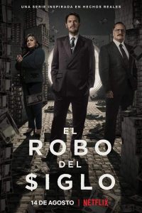 El robo del siglo: Season 1