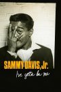 Sammy Davis, Jr.: I’ve Gotta Be Me